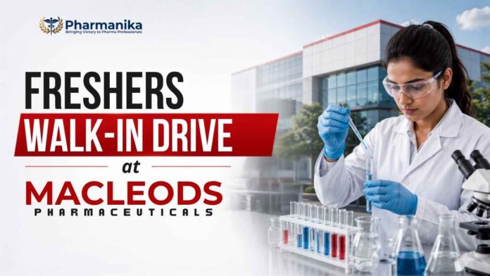 Pharma Freshers Job at Macleods Walk-In Drive for Production