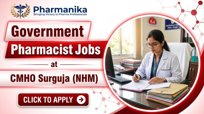Government Pharmacist Jobs under NHM Recruitment 2026 and CMHO Surguja Recruitment for pharmacy candidates