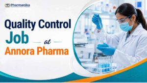 Quality Control Jobs and B Pharm Jobs at Annora Pharma Quality Control Jobs and B Pharm Jobs at Annora Pharma