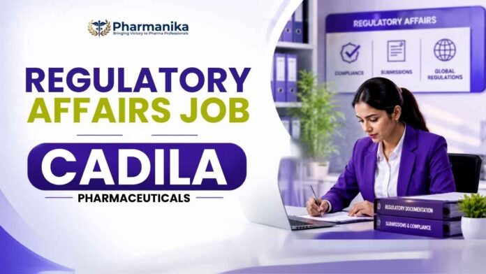 Regulatory Affairs Job at Cadila pharmaceuticals for M Pharm Graduates (1)