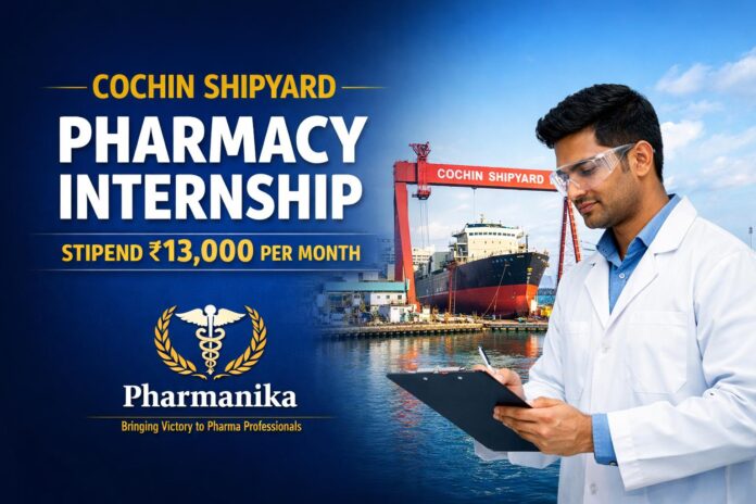 Pharmacy Internship at Cochin Shipyard | PMIS | Stipend Rs 13,000 Pharmacy Internship at Cochin Shipyard | PMIS | Stipend Rs 13,000