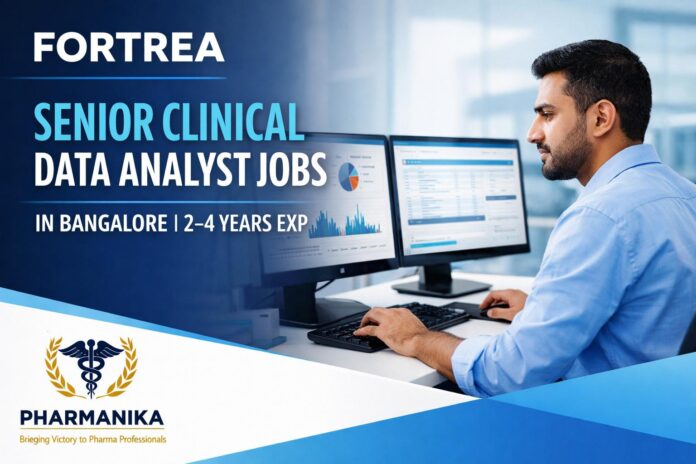 Senior Clinical Data Analyst at Fortrea Bangalore | 2–4 Yrs Senior Clinical Data Analyst at Fortrea Bangalore | 2–4 Yrs