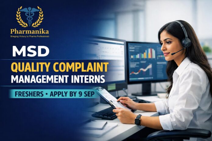 Quality Complaint Management Interns at MSD Pune | Freshers | Apply by 9 Sep Quality Complaint Management Interns at MSD Pune | Freshers | Apply by 9 Sep