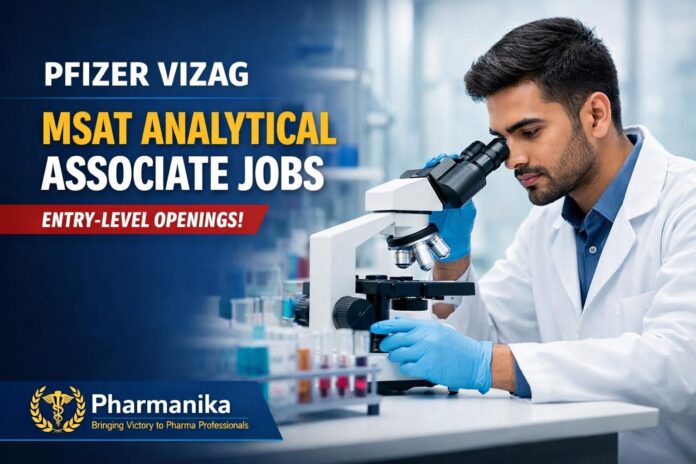 MSAT Analytical Associate at Pfizer Vizag | entry-level OK MSAT Analytical Associate at Pfizer Vizag | entry-level OK