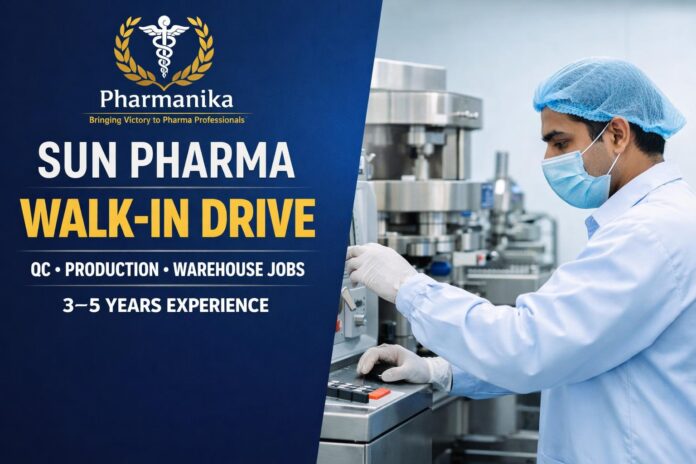 Sun Pharma Paonta Sahib Walk-In 6 Sep Haridwar | QC / Production / Operators / Warehouse | 3–5 Yrs