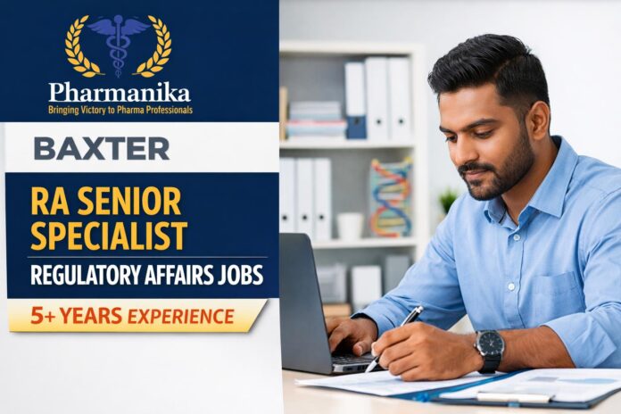 RA Senior Specialist Regulatory Affairs at Baxter Gurgaon | 5+ Yrs RA Senior Specialist Regulatory Affairs at Baxter Gurgaon | 5+ Yrs