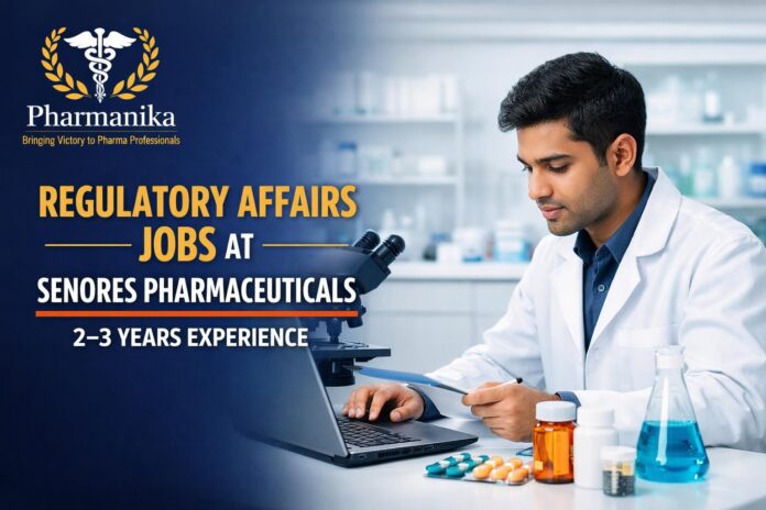 Senores Pharmaceuticals Ahmedabad Regulatory Affairs 2–3 Yrs | B.Pharm/M.Pharm Senores Pharmaceuticals Ahmedabad Regulatory Affairs 2–3 Yrs | B.Pharm/M.Pharm