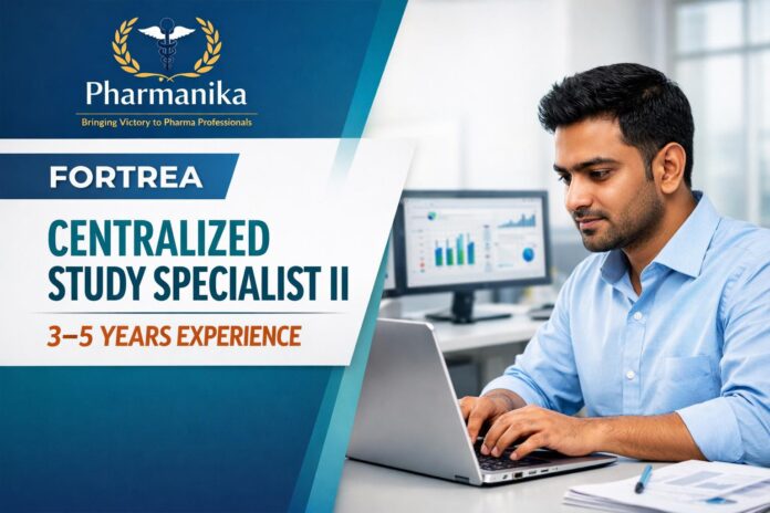 Centralized Study Specialist II at Fortrea Bangalore | 3–5 Yrs Clinical Research Centralized Study Specialist II at Fortrea Bangalore | 3–5 Yrs Clinical Research