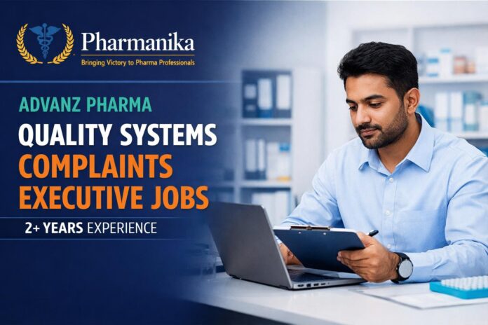 Quality Systems Complaints Executive at Advanz Pharma Mumbai | Chemistry/Pharmacy 2+ Yrs Quality Systems Complaints Executive at Advanz Pharma Mumbai | Chemistry/Pharmacy 2+ Yrs