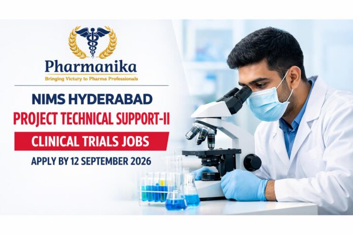 Project Technical Support-II at NIMS Hyderabad | Clinical Trials | Apply by 12 Sep