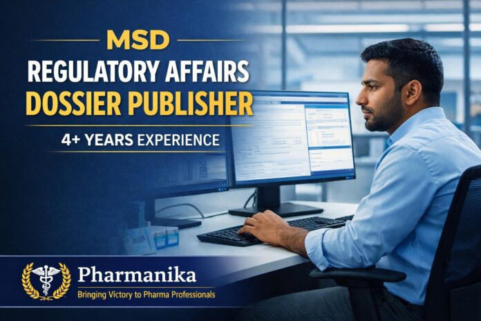 MSD Regulatory Affairs Regional Dossier Publisher | 4+ Yrs Hyderabad