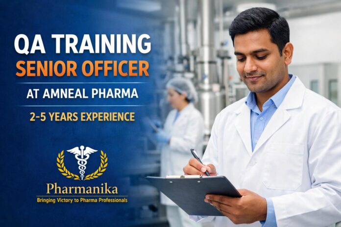 QA Training Senior Officer at Amneal | B.Pharm 2-5 yrs QA Training Senior Officer at Amneal | B.Pharm 2-5 yrs