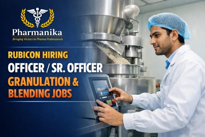 Rubicon Hiring Pharmacy Graduates | Officer/Sr. Officer- Granulation and Blending Role Rubicon Hiring Pharmacy Graduates | Officer/Sr. Officer- Granulation and Blending Role
