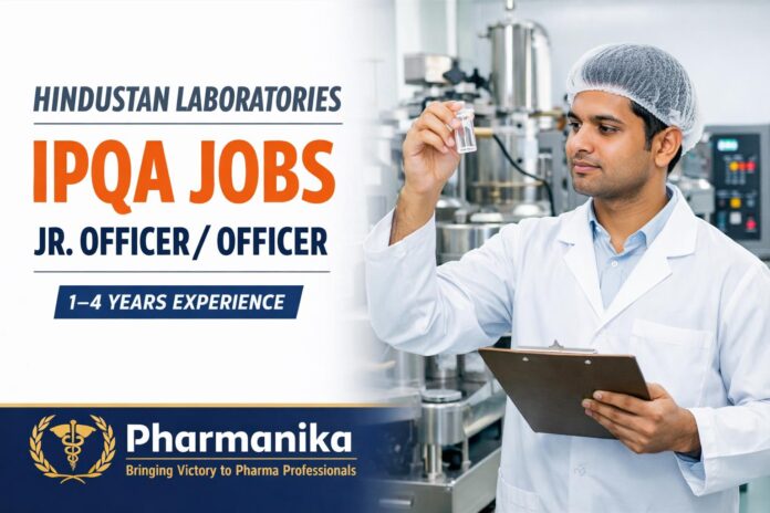 Hindustan Laboratories Palghar Jr Officer/Officer IPQA | 1–4 Yrs