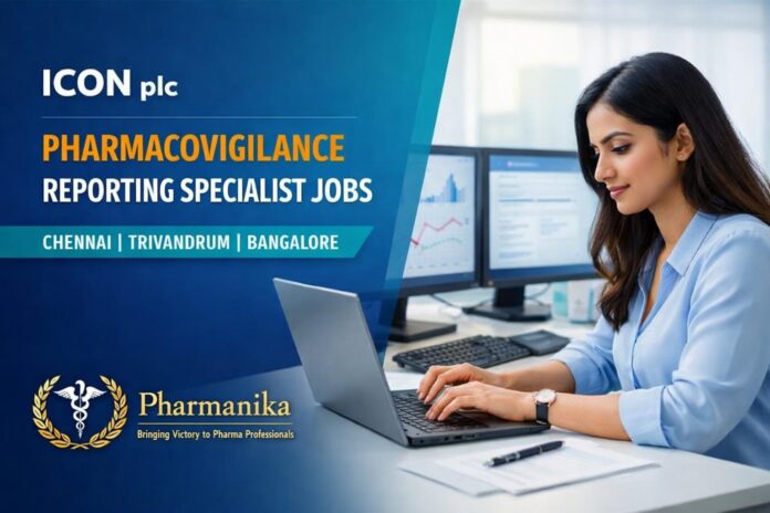 ICON Pharmacovigilance Reporting Specialist | Chennai / Trivandrum / Bangalore
