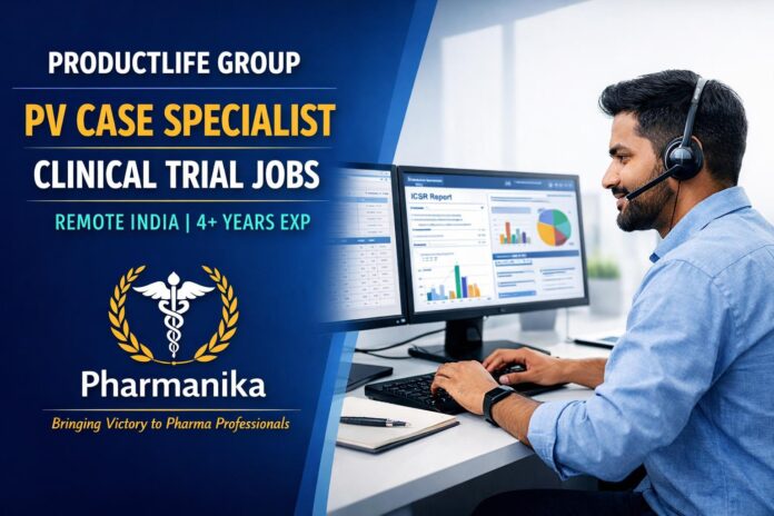 PV Case Specialist Clinical Trial Cases at ProductLife Group | Remote India | 4+ Years