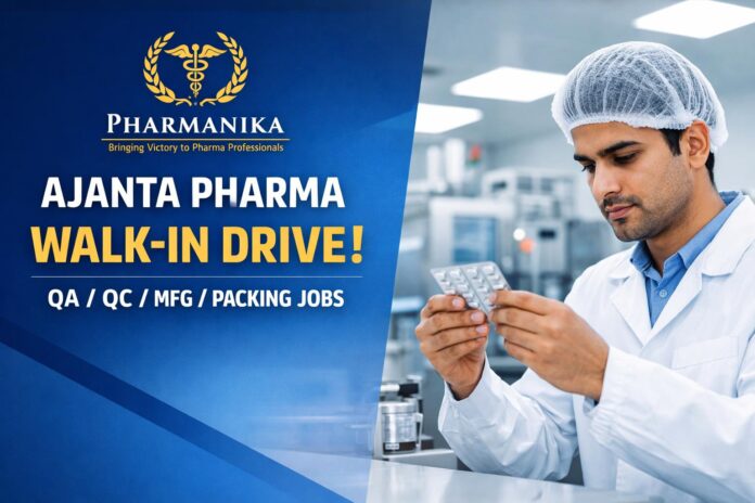 Ajanta Pharma Dahej Walk-In QA/QC/Stores/Mfg/Packing | Vapi 13 Sep