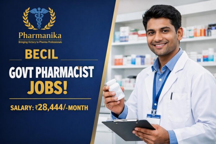 Govt Pharmacist Job at BECIl | Pharma Graduates – Apply