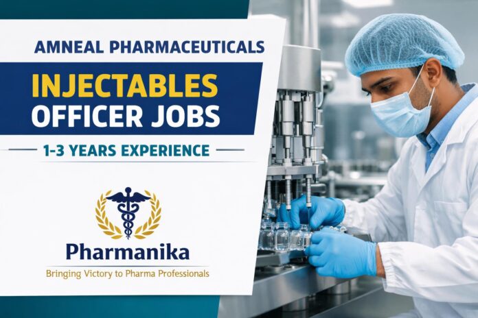 Manufacturing Injectables Officer/Senior Officer at Amneal Ahmedabad | B.Pharm 1-3 yrs Manufacturing Injectables Officer/Senior Officer at Amneal Ahmedabad | B.Pharm 1-3 yrs