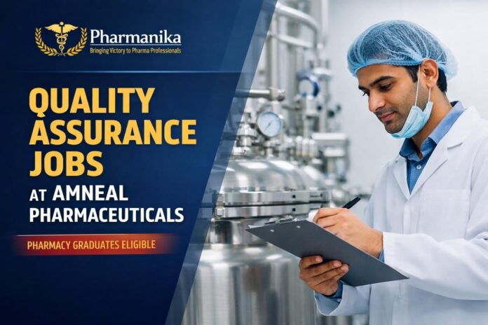 Quality Assurance Job at Amneal Pharmaceuticals | Pharmacy Graduates Eligible