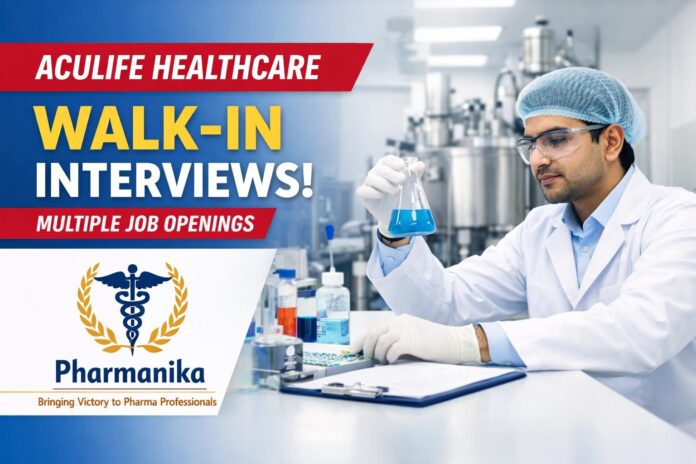 Aculife Healthcare Opens Wal;k-in Interview | Multiple Roles Available