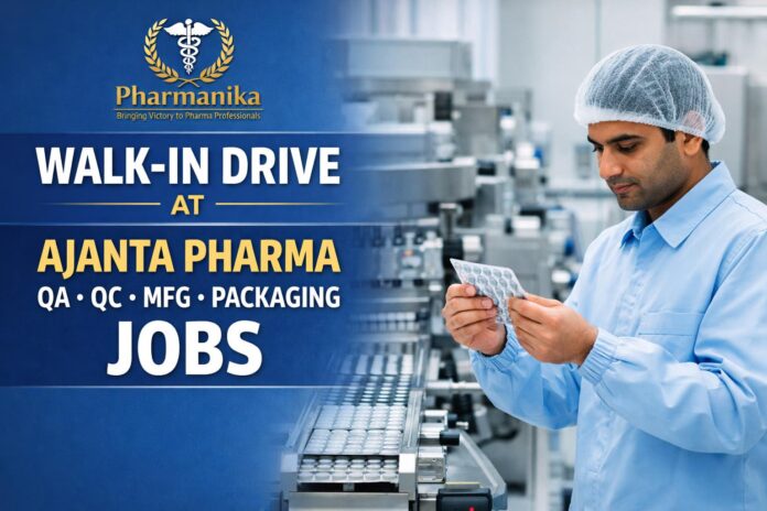 Walk-In QA QC Mfg Pack at Ajanta Pharma Dahej | Venue Hyderabad | 20 Sep