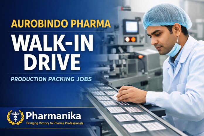 Aurobindo Pharma Hiring Pharmacy Graduates | Walk-in Drive