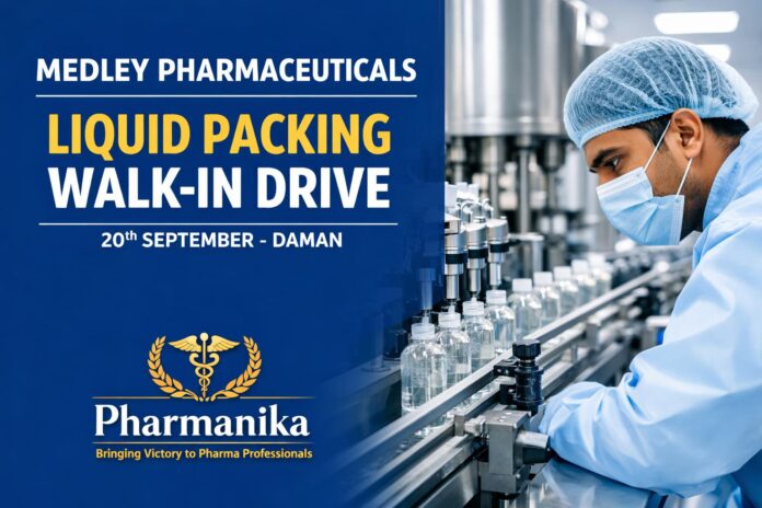 Liquid Packing Walk-In at Medley Pharmaceuticals Daman | 20 Sep Liquid Packing Walk-In at Medley Pharmaceuticals Daman | 20 Sep