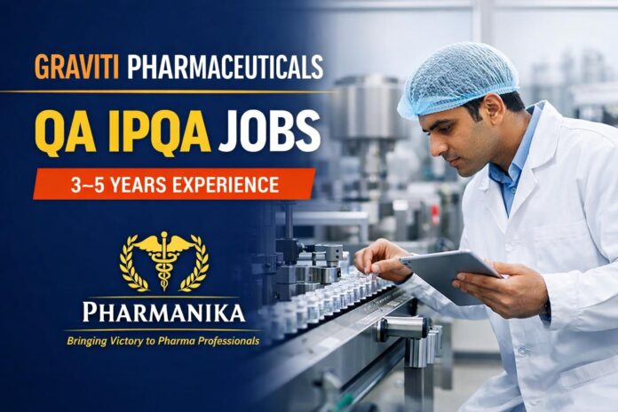 QA IPQA at Graviti Pharmaceuticals Isnapur | 3–5 Yrs