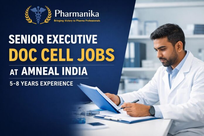 Senior Executive, Doc cell at Amneal India | 5-8 years