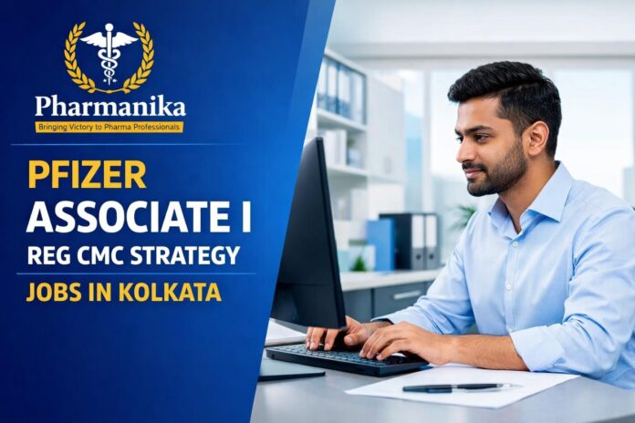 Associate I– Reg CMC Strategy (LEC Team) at Pfizer Greater Kolkata Area | min 0 ≤5; band/min 0 Associate I– Reg CMC Strategy (LEC Team) at Pfizer Greater Kolkata Area | min 0 ≤5; band/min 0