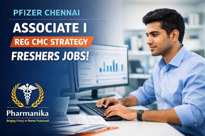 Associate I Reg CMC Strategy LEC at Pfizer Chennai | 0–1 Yr