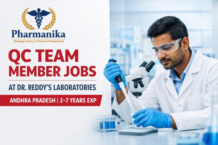 QC Team Member at Dr Reddy’s Andhra Pradesh | 2–7 Yrs Floor 2