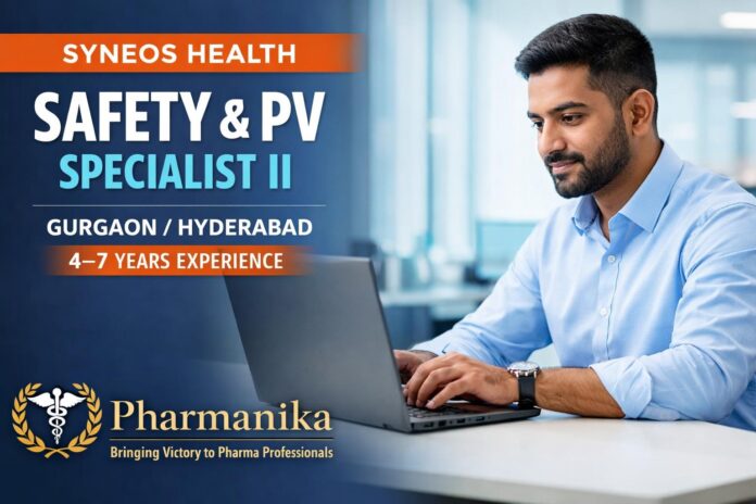 Safety & PV Specialist II at Syneos Gurgaon/Hyd | 4–7 (floor4 KEEP)
