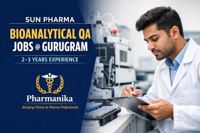 Bioanalytical QA Executive (R&D Quality GCP QA) at Sun Pharma Gurugram | 2–3 Yrs