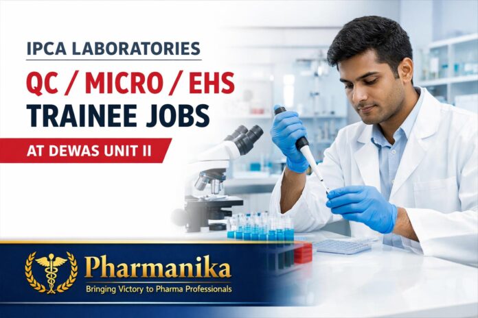 QC/Micro/EHS Exec-Officer-Trainee at Ipca Dewas Unit II | Trainee OK