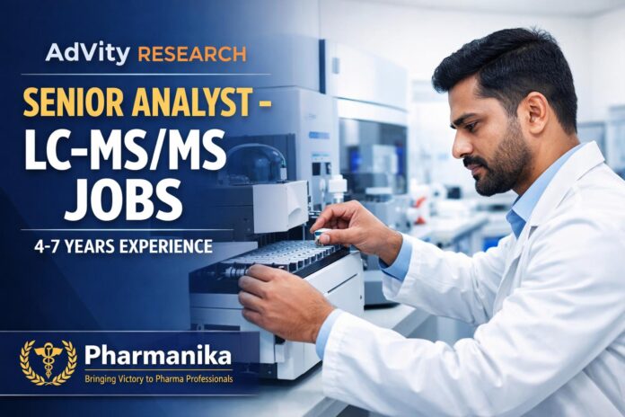 Senior Analyst – Bioanalytical LC-MS/MS at AdVity Research Hyderabad | 4–7 Yrs Senior Analyst – Bioanalytical LC-MS/MS at AdVity Research Hyderabad | 4–7 Yrs