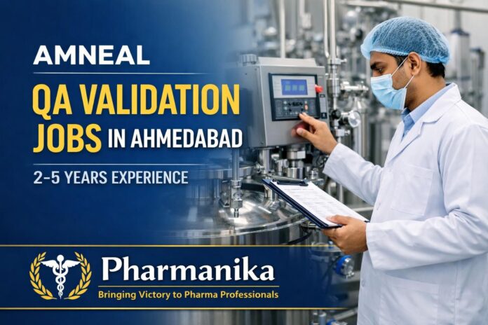 Executive, QA Validation at Amneal Ahmedabad City | 2-5 years Executive, QA Validation at Amneal Ahmedabad City | 2-5 years