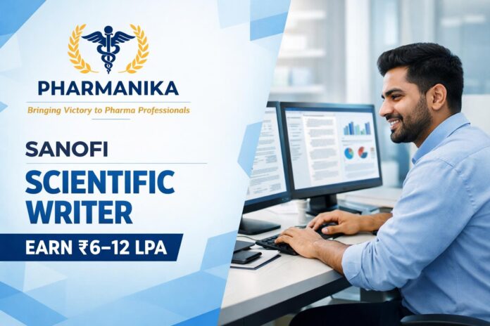 Scientific Writer at Sanofi | Hyderabad | 2+ Years | Earn Rs 6–12 LPA Scientific Writer at Sanofi | Hyderabad | 2+ Years | Earn Rs 6–12 LPA