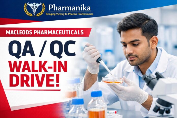 QA/QC Walk-in Drive at Macleods Pharmaceuticals | B. Pharmacy/M.Pharmacy Graduates Eligible