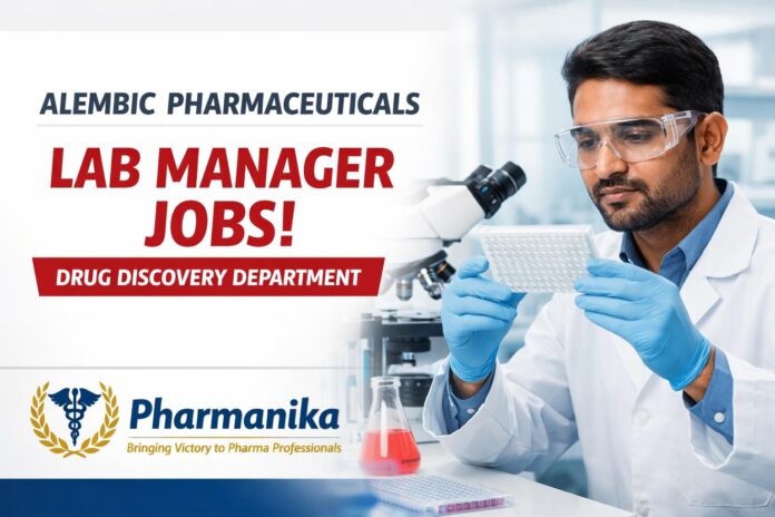 Alembic Pharmaceuticals Hiring Pharmacy Graduates | Lab Manager – Drug Discovery Role
