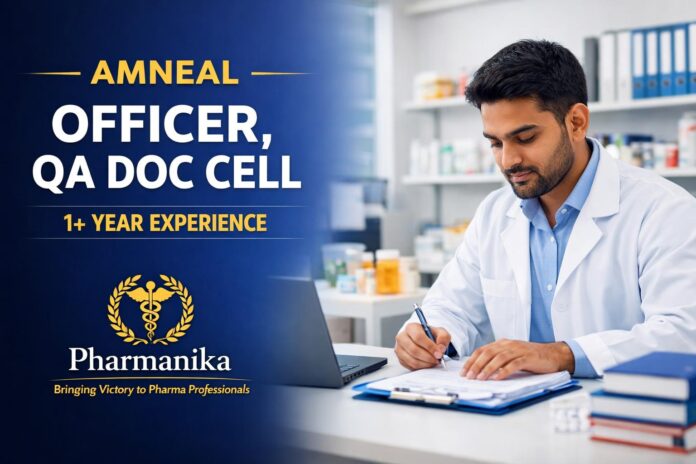 Officer, QA Doc Cell at Amneal Ahmedabad City | 1+ years