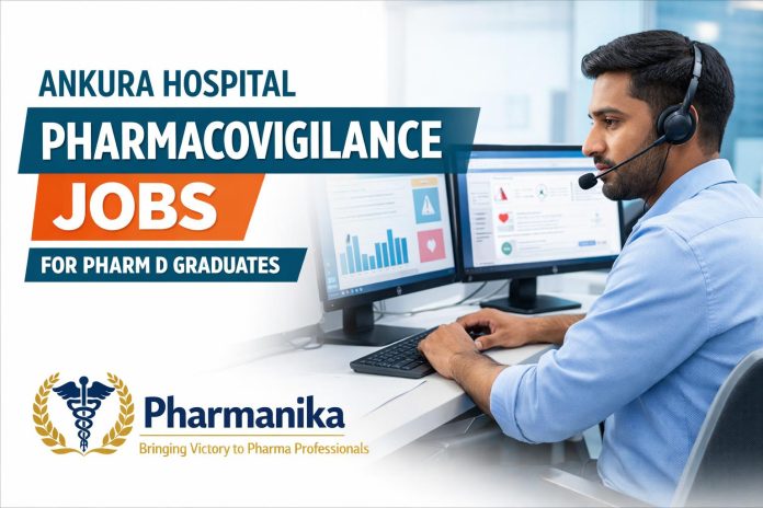 Pharmacovigilance at Ankura Hospital Medical and Research Limited (via Nextenti) | Pharm D Pharmanika