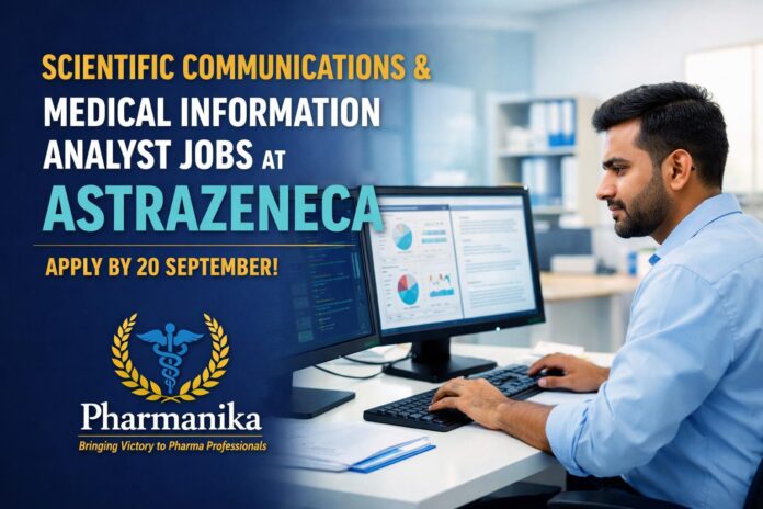 Scientific Communications & Medical Information Analyst at AstraZeneca | Bangalore | Apply by 20 Sep