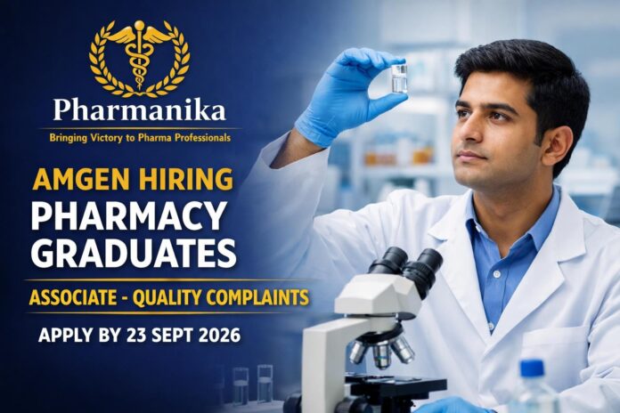 Amgen Hiring Pharmacy Graduates | Associate-Quality Complaints Role