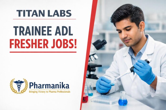 Trainee ADL Formulations at Titan Labs Navi Mumbai | Freshers