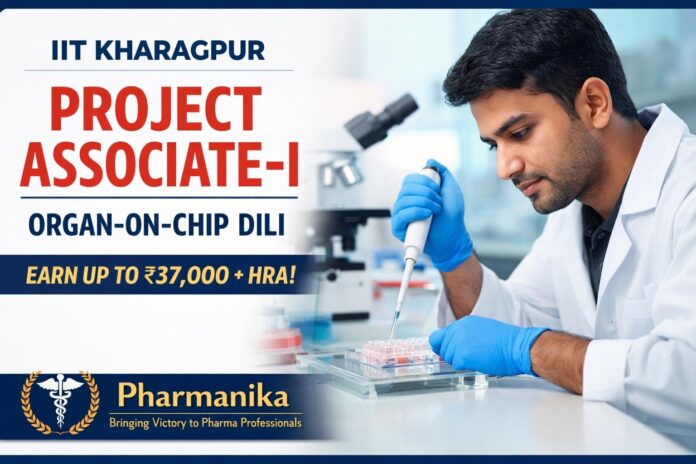 Project Associate-I at IIT Kharagpur | Organ-on-chip DILI | Apply by 11 Sep | Earn up to Rs 37,000/- + HRA