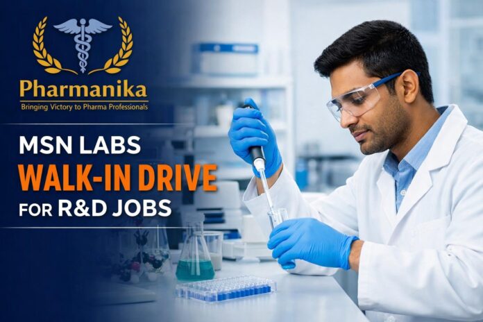 MSN Labs Hiring Pharmacy Graduates | Walk-in Drive for R&D Roles