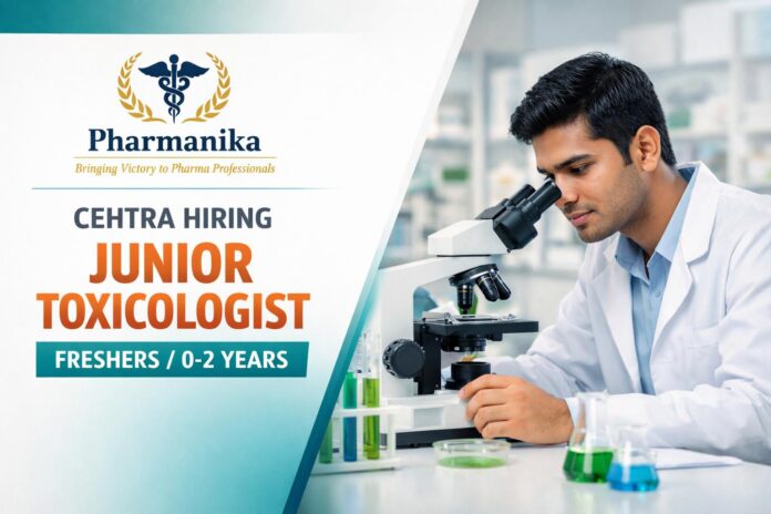 CEHTRA Toxicologist – Junior | New Delhi | Freshers / 0–2 Years | M.Sc Toxicology or Pharmacology | Apply by Email
