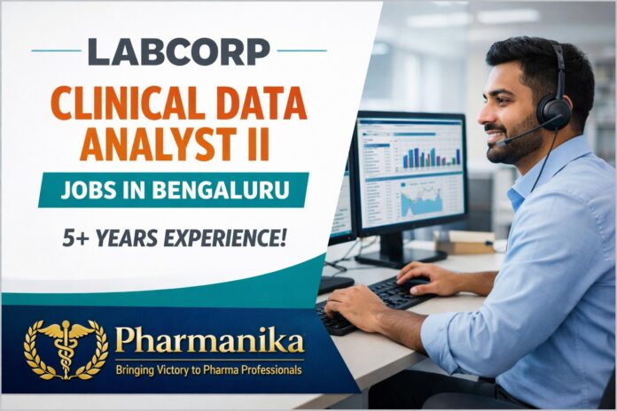 Labcorp Clinical Data Analyst II | Bengaluru | 5+ Years | Clinical Data Reconciliation | Req 2636567